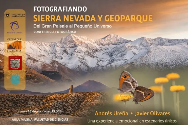 Fotografiando Sierra Nevada y el Geoparque. Del Gran Paisaje al Pequeño Universo.